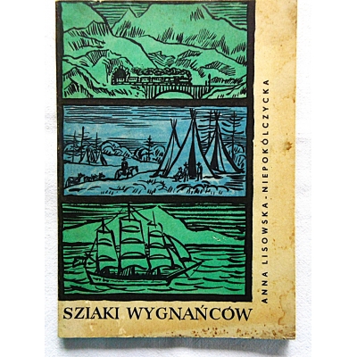 Lisowska-Niepokulczycka A.  SZLAKI WYGNAŃCÓW