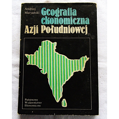 Maryański A.  GEOGRAFIA EKONOMICZNA  AZJI POŁUDNIOWEJ