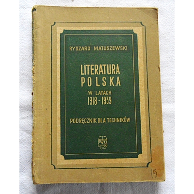 Matuszewski R. LITERATURA POLSKA W LATACH 1918-1939   Podręcznik dla techników