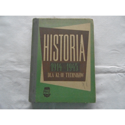 Pr. zb. HISTORIA  1914-1945  Dla kl. III  Techników