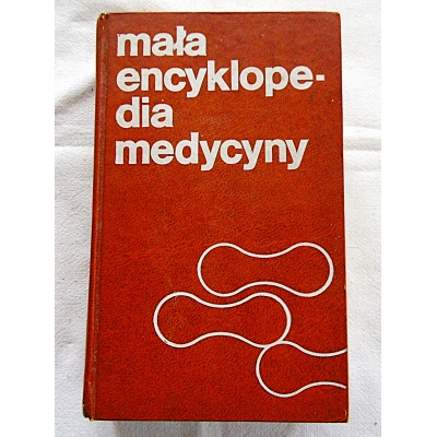 Pr.zb.  MAŁA  ENCYKLOPEDIA MEDYCYNY tom I  A - O