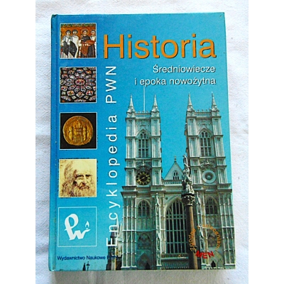 Pr.zb. HISTORIA  Średniowiecze i epoka nowożytna  Encyklopedia PWN