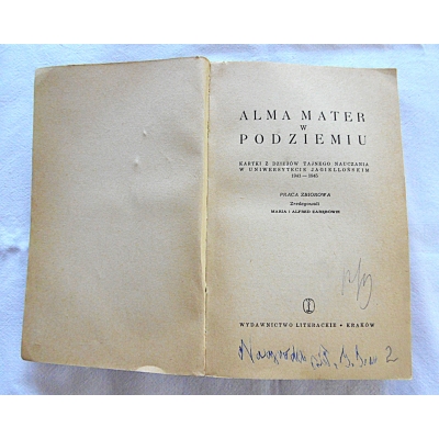 Pr.zb.  ALMA MATER W PODZIEMIU  Kartki z dziejów tajnego nauczania...