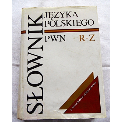 Pr.zb. SŁOWNIK  JĘZYKA POLSKIEGO  PWN  R - Z