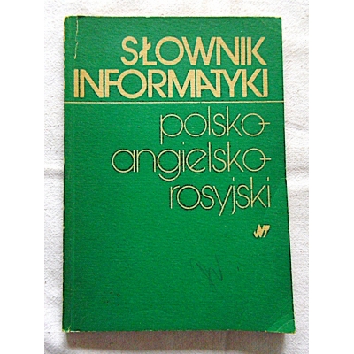 Pr. zb.  SŁOWNIK INFORMATYKI  polsko-angielsko-rosyjski