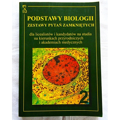 Pr.zb.  PODSTAWY BIOLOGII  Zestawy pytań zamkniętych  Tom 2