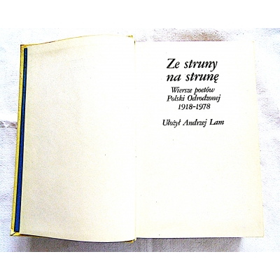 Pr.zb.  ZE STRUNY NA STRUNĘ Wiersze poetów Polski Odrodzonej 1918-78