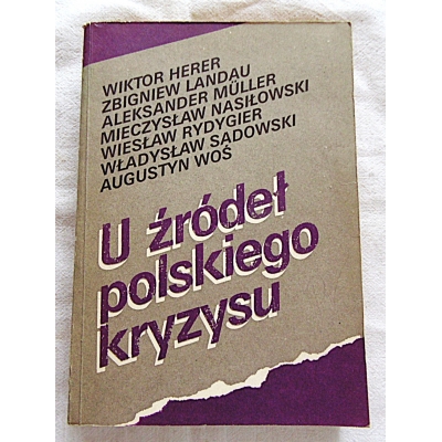 Pr.zb.  U ŹRÓDEŁ POLSKIEGO KRYZYSU