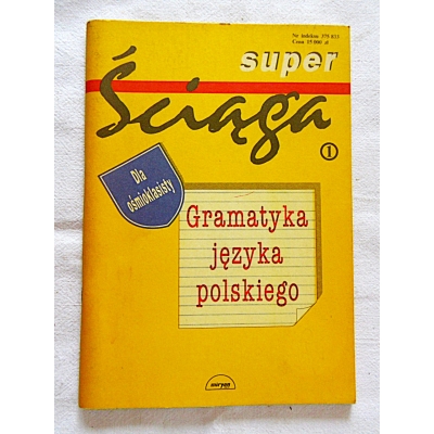 Pr.zb. GRAMATYKA JĘZYKA POLSKIEGO Ściąga  Dla ośmioklasisty