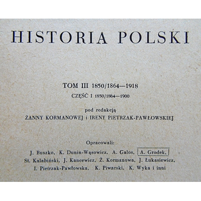 Pr.zb. HISTORIA POLSKI  Tom III 1850/1864-1918  Część I 1850/1864-1900