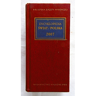 Pr.zb. ENCYKLOPEDIA  ŚWIAT I POLSKA  2007