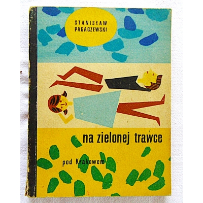 Pagaczewski S. NA ZIELONEJ TRAWCE pod Krakowem