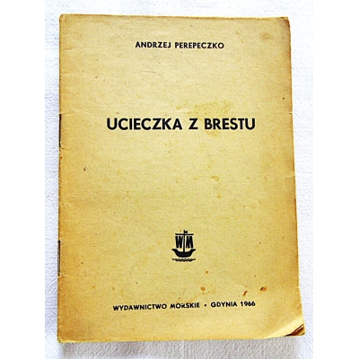 Perepeczko A.  UCIECZKA Z BRESTU