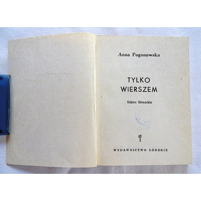Pogonowska A.  TYLKO WIERSZEM  Szkice literackie