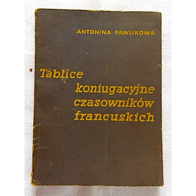 Pawlikowa A. TABLICE KONIUGACYJNE CZASOWNIKÓW FRANCUSKICH