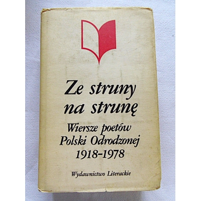 Pr.zb. ZE STRUNY NA STRUNĘ  Wiersze poetów Polski Odrodzonej  1918-78