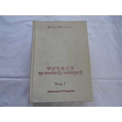 Pertek J. POLACY NA MORZACH I OCEANACH Tom 1 D0 roku 1795