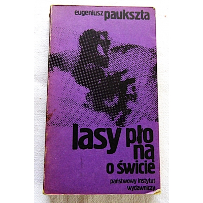Paukszta E.  LASY PŁONĄ O ŚWICIE  7/6