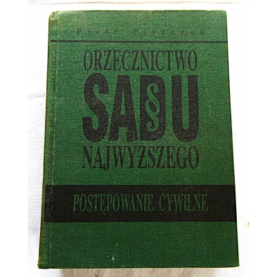 Piszczek P. ORZECZNICTWO SĄDU NAJWYŻSZEGO Postępowanie cywilne