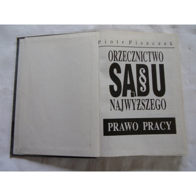 Piszczek P. ORZECZNICTWO SĄDU NAJWYŻSZEGO Prawo pracy