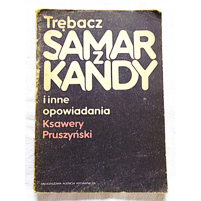 Pruszyński K.  TRĘBACZ Z SAMARKANDY i inne opowiadania