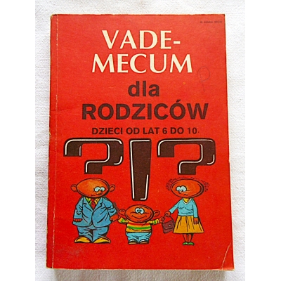Pomykało W.  VADEMECUM dla RODZICÓW DZIECI od LAT 6 DO 10