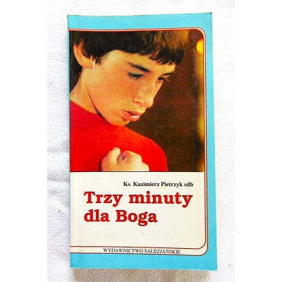 Pietrzyk K.  TRZY MINUTY DLA BOGA