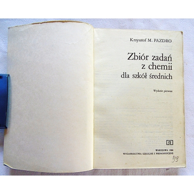 Pazdro K.M. ZBIÓR  ZADAŃ Z CHEMII dla szkół średnich  Wydanie I