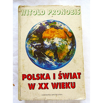 Pronobis W. POLSKA I ŚWIAT W XX WIEKU  K71/06