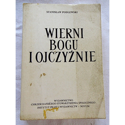 Podlewski S. WIERNI BOGU I OJCZYŹNIE  92/15