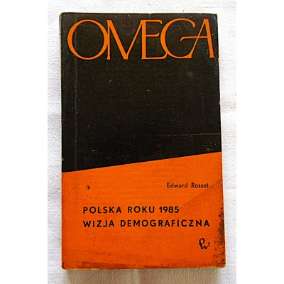 Rosset E. POLSKA ROKU 1985 WIZJA DEMOGRAFICZNA