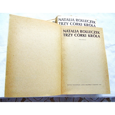 Rolleczek N. TRZY CÓRKI KRÓLA Tom 1,2,3