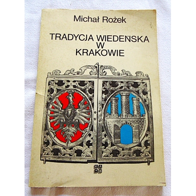 Rożek M. TRADYCJA WIEDEŃSKA W KRAKOWIE