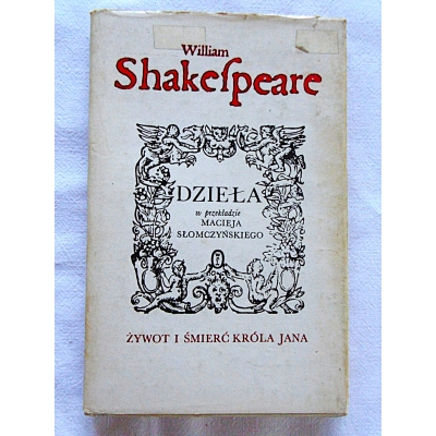 Shakefpeare W.  DZIEŁA  Żywot i śmierć króla Jana