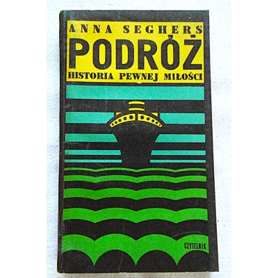 Seghers A. PODRÓŻ-Historia pewnej miłości