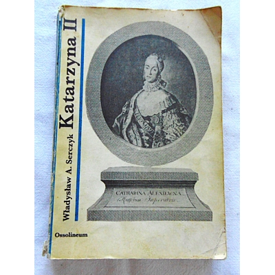 Serczyk W.A.  KATARZYNA II - Carowa Rosji  60/9