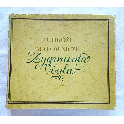 Sroczyńska K.  PODRÓŻE MALOWNICZE  ZYGMUNTA VOGLA