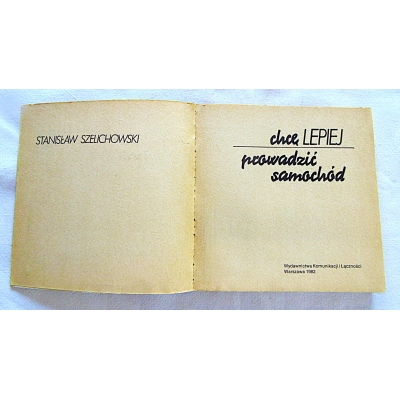 Szelichowski S. CHCĘ LEPIEJ PROWADZIĆ SAMOCHÓD