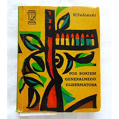 Sulewski W.  POD BOKIEM GENERALNEGO GUBERNATORA