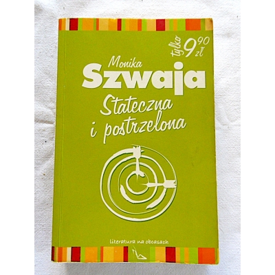 Szwaja M.  STATECZNA I POSTRZELONA