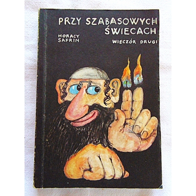 Safrin H. PRZY SZABASOWYCH ŚWIECACH  Wieczór drugi