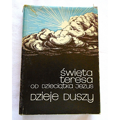 ŚW. TERESA OD DZIECIĄTKA JEZUS  DZIEJE DUSZY
