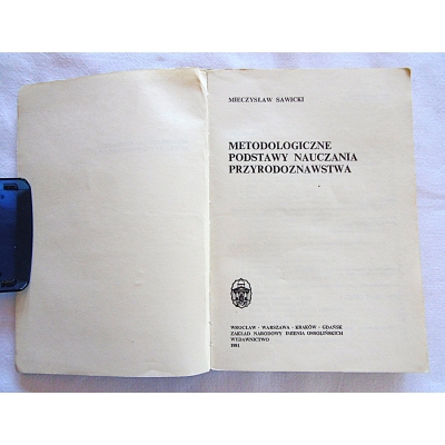 Sawicki M. METODOLOGICZNE PODSTAWY NAUCZANIA  PRZYRODOZNAWSTWA