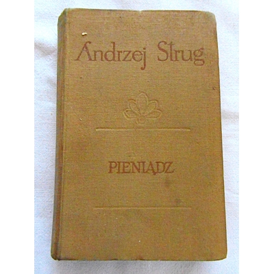 Strug A. PIENIĄDZ Powieśc z obcego życia