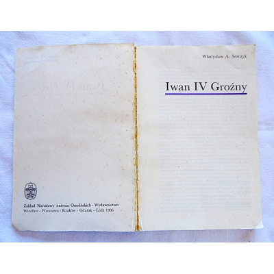Serczyk W.A.  IWAN IV GROŻNY