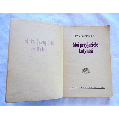 Szumańska E.  MOI PRZYJACIELE LATYNOSI  206/9