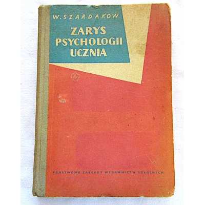 Szardakow W. ZARYS PSYCHOLOGII UCZNIA