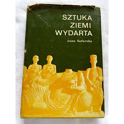 Sadurska A. SZTUKA ZIEMI WYDARTA  Archeologia klasyczna 1945-1970