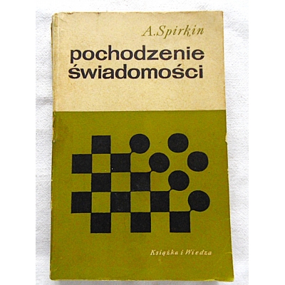 Spirkin A. POCHODZENIE ŚWIADOMOŚCI