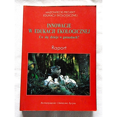 Pr.zb. INNOWACJE W EDUKACJI EKOLOGICZNEJ  Co się dzieje w gniazdach?
